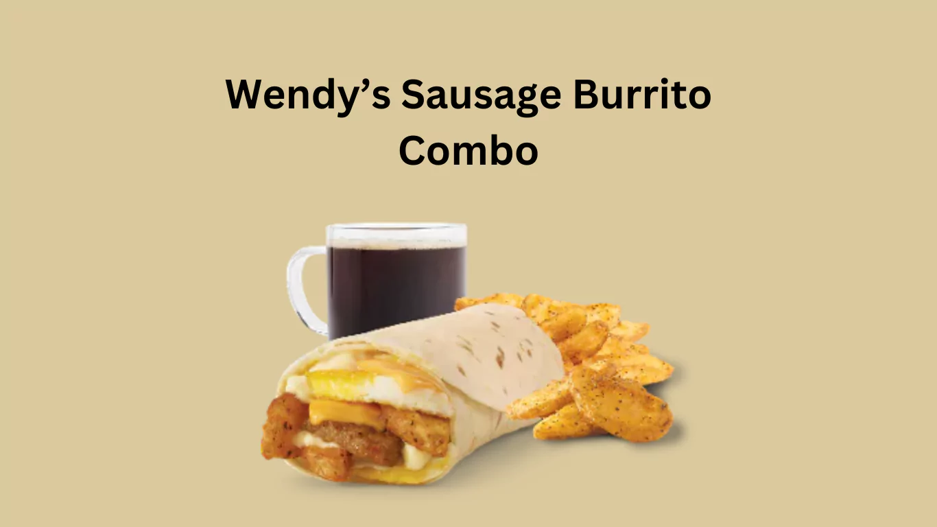 Wendy’s Sausage Burrito Combo Prices 2025