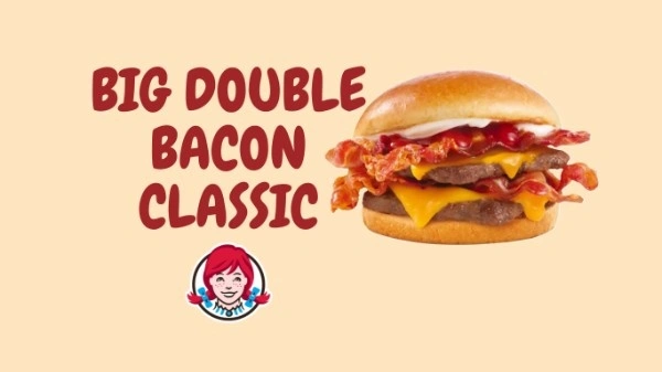 19 Best Wendy’s Secret Menu Items to Try in 2025 13 wendys-big-double-bacon-classic